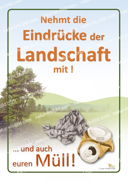 Nehmt die Eindrücke der Landschaft mit...und euren Müll!